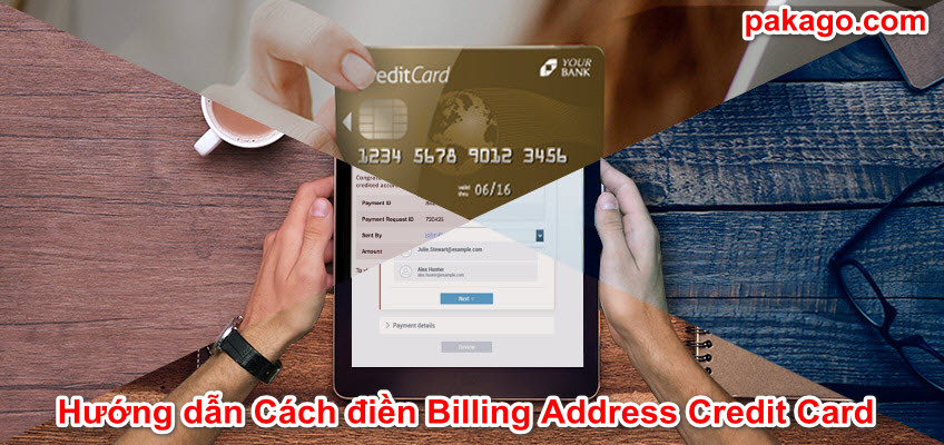 Hướng dẫn Cách điền Billing Address Credit Card