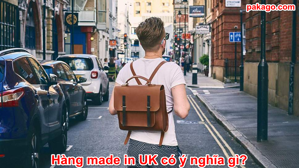 Hàng made in UK có ý nghĩa gì?