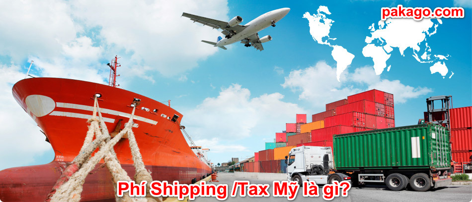 Phí Shipping /Tax Mỹ là gì?