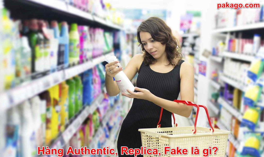 Hàng Authentic, Replica, Fake là gì?