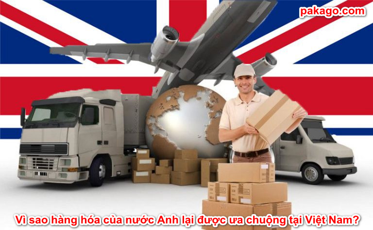 Vì sao hàng hóa của nước Anh lại được ưa chuộng tại Việt Nam?