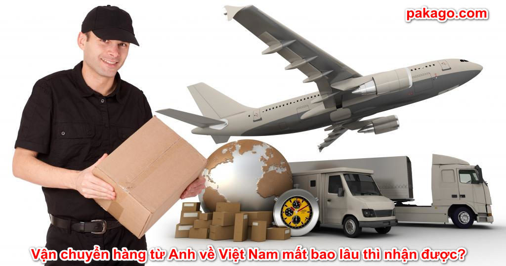 Gửi hàng từ Anh về Việt Nam mất bao lâu thì nhận được?