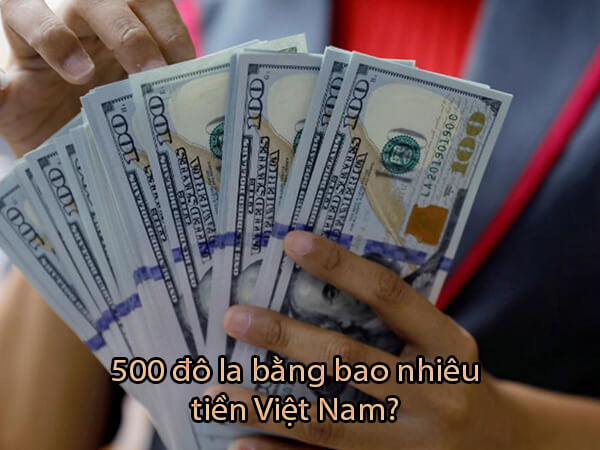 50, 500, 5000 Đô La USD $ bằng Bao Nhiêu Tiền Việt Nam 2019