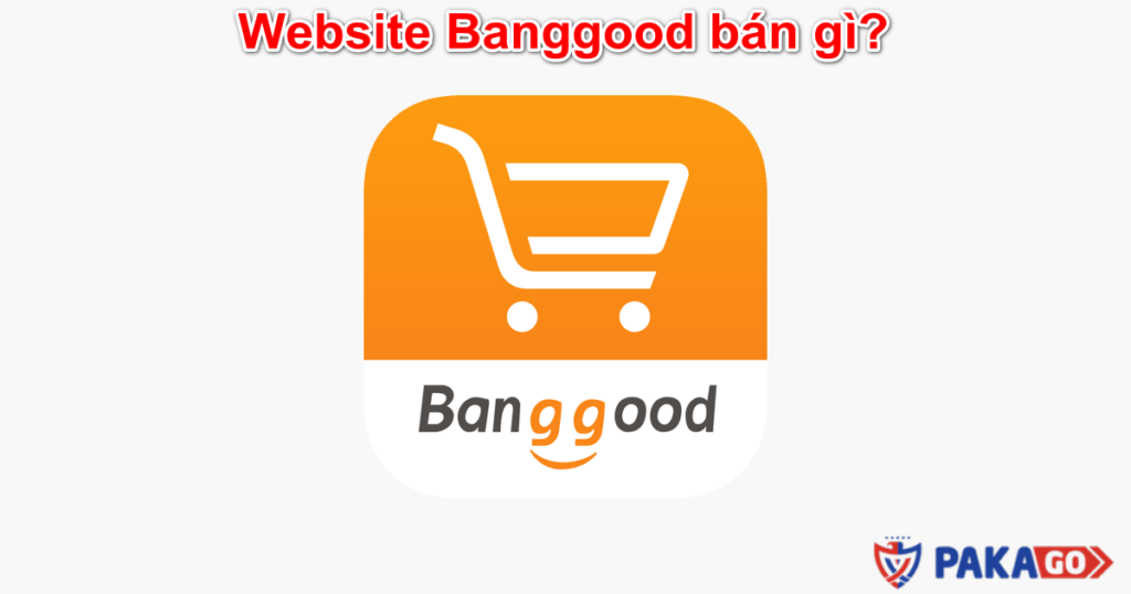 Website Banggood bán gì?