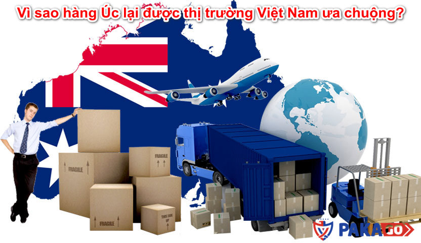 Vì sao hàng Úc lại được thị trường Việt Nam ưa chuộng?