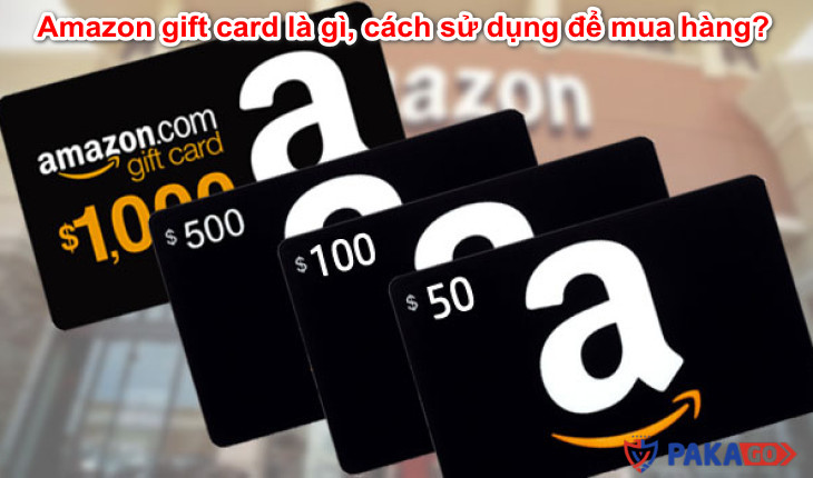 Amazon gift card là gì, hướng dẫn cách sử dụng để mua hàng?