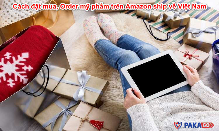 Cách đặt mua, Order mỹ phẩm trên Amazon ship về Việt Nam