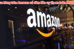 Mua hàng trên Amazon có đảm bảo uy tín an toàn không?