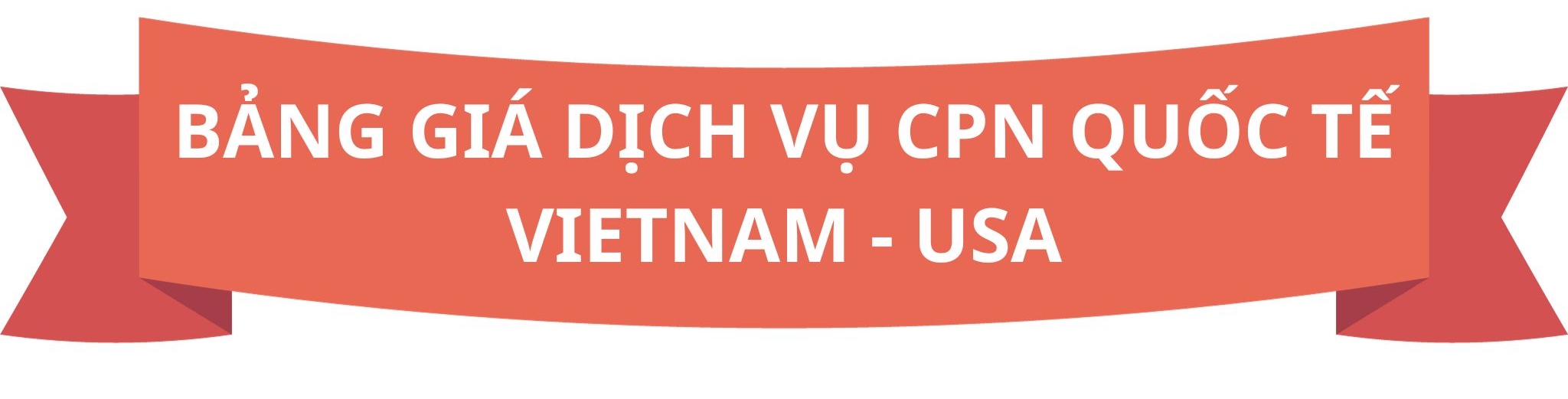 BẢNG GIÁ DỊCH VỤ CPN QUỐC TẾ VIETNAM - USA